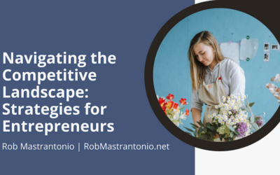 Navigating the Competitive Landscape: Strategies for Entrepreneurs