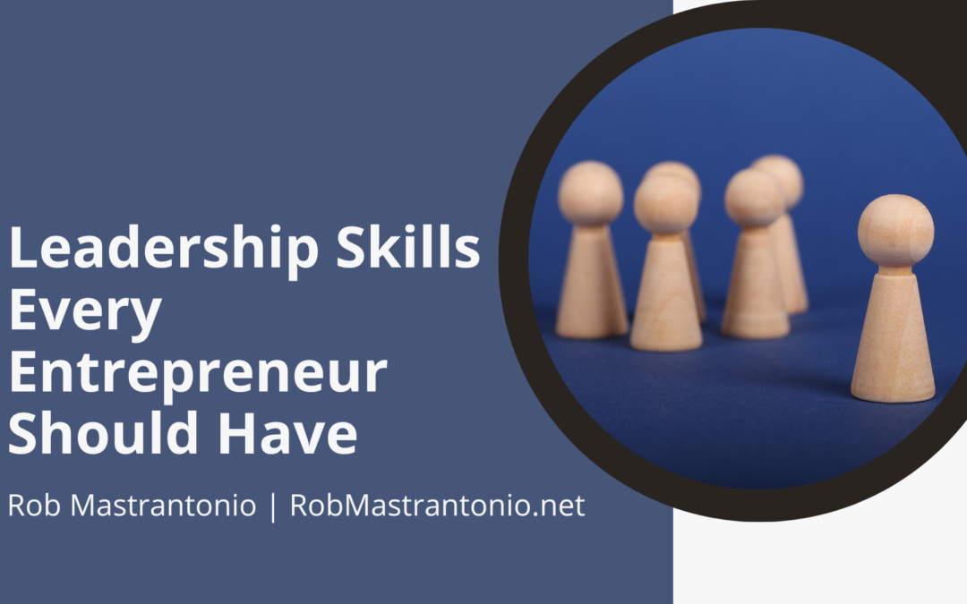 Leadership Skills Every Entrepreneur Should Have